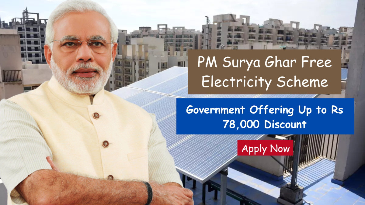 PM Surya Ghar Free Electricity Scheme Registration Government Offering Up to Rs 78,000 Discount – Apply Now!